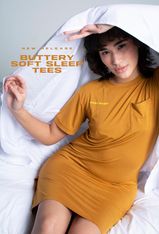 Ultra Comfort Sleep Tees - What Waist